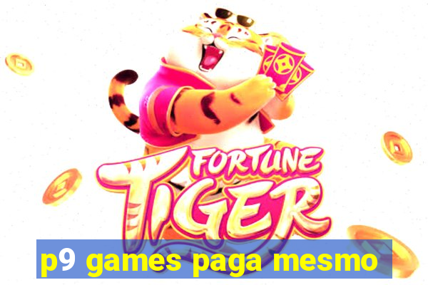 p9 games paga mesmo